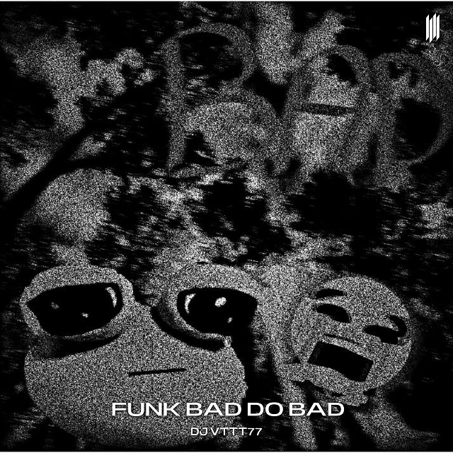 FUNK BAD DO BAD - Slowed - DJ VTTT77, DJ VYZ, VORTEX